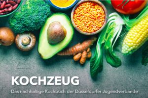 Titelbild des Kochbuchs "Kochzeug. Das nachhaltige Kochbuch der Düsseldorfer Jugendverbände"